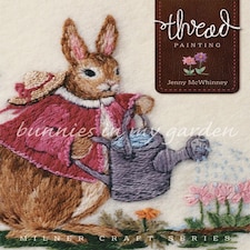 Thread Painting: Bunnies in My Garden by Jenny McWhinney - Milner Craft Series