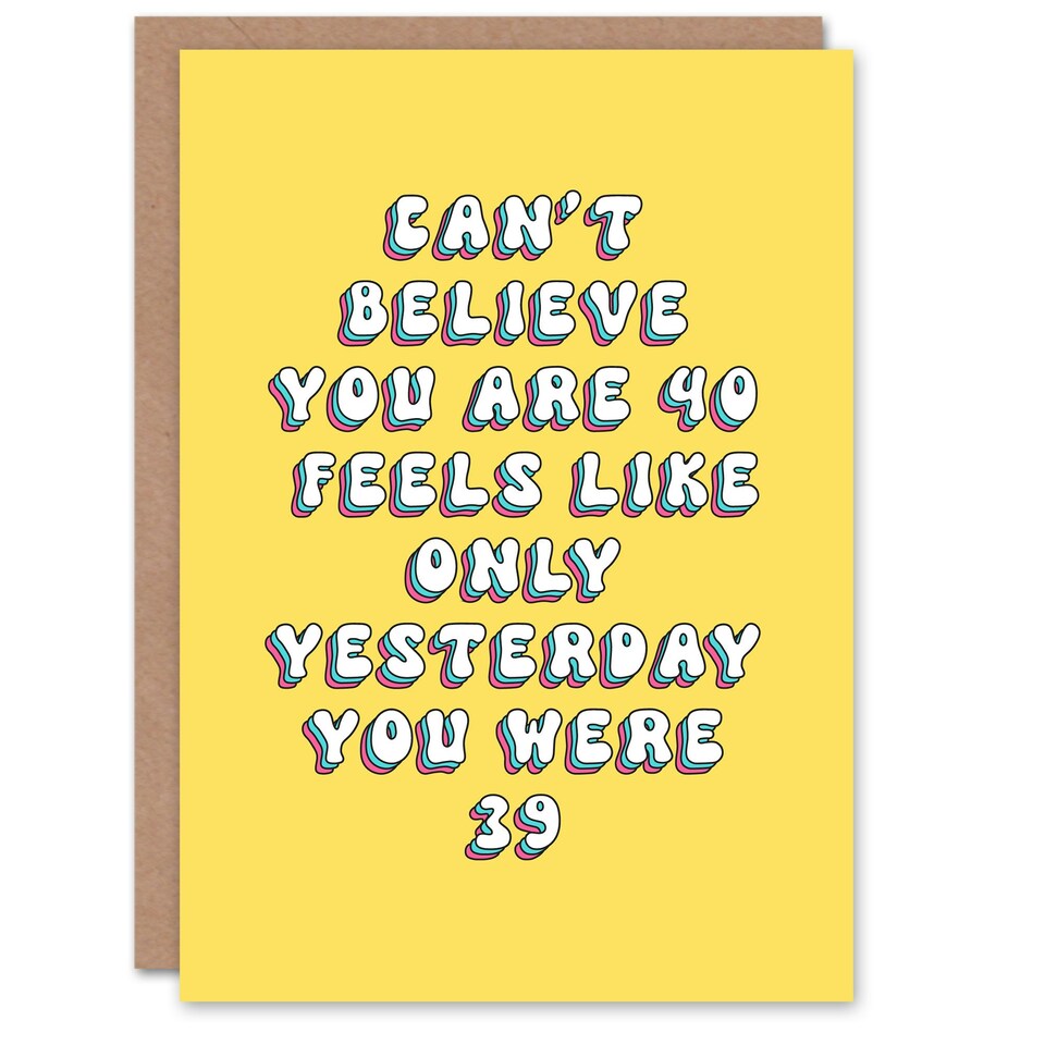 image 1 of Only 39 Yesterday 40 Year Old Funny 40th Birthday Card