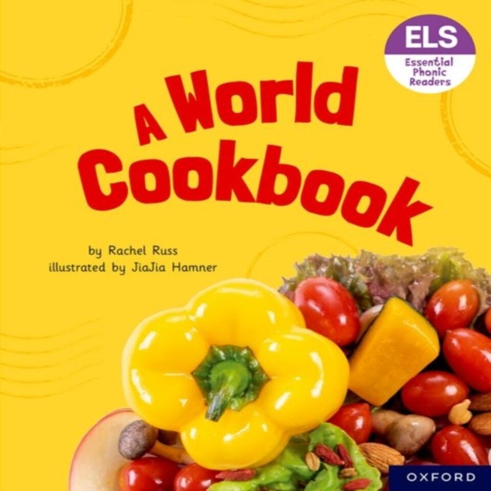 Essential Letters And Sounds: Essential Phonic Readers: Oxford Reading Level 6: A World Cookbook
