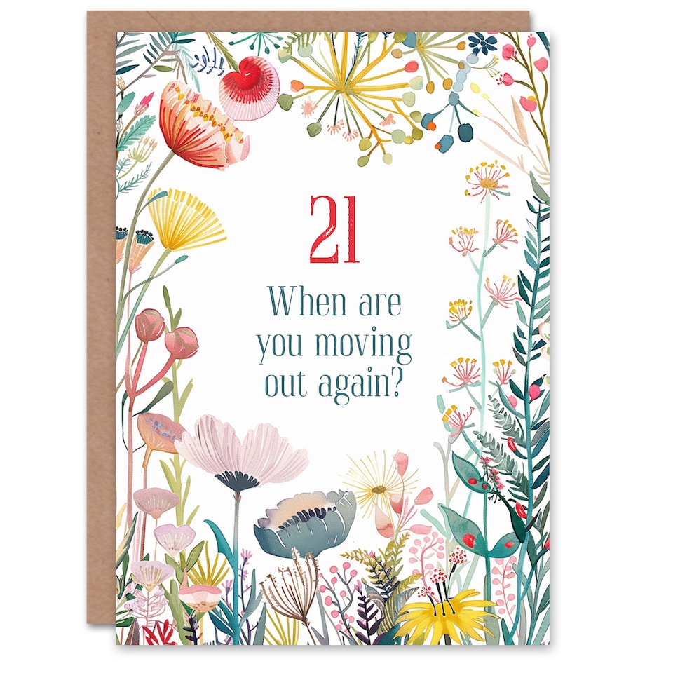 image 1 of Happy Flowers 21 When Are You Moving Out Funny Birthday Greeting Card
