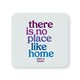 image 1 of Quotable Inspirational Quote Coaster No Place Like Home