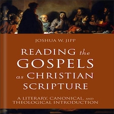 Reading The Gospels As Christian Scripture
