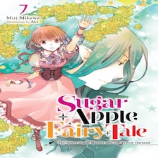 Sugar Apple Fairy Tale Vol. 7 (light Novel)