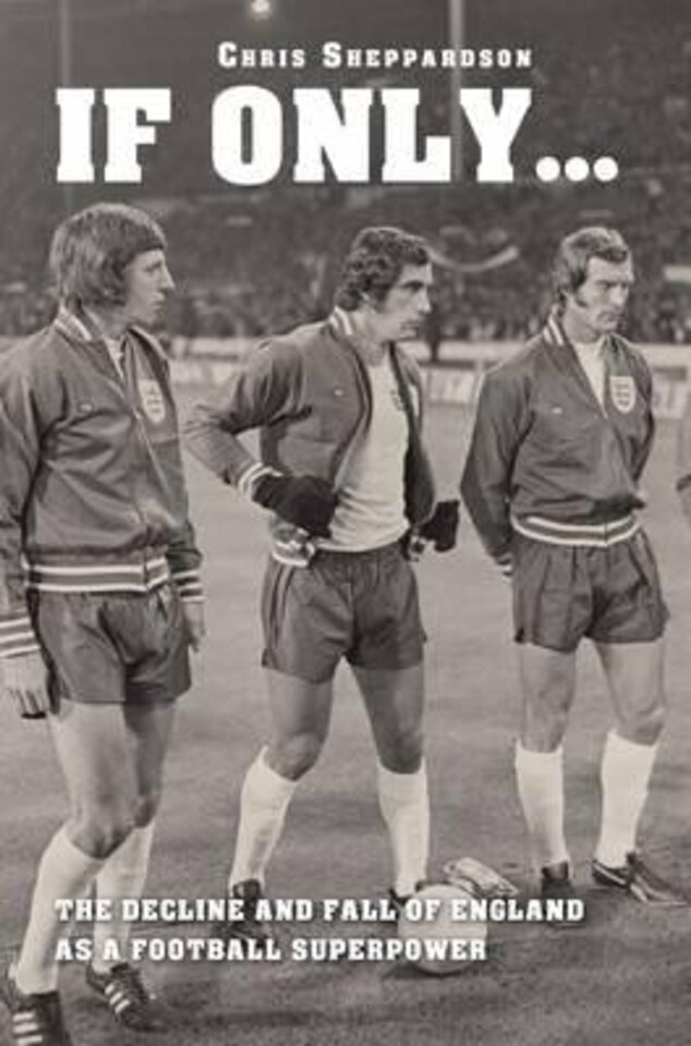 If Decline and Fall of England as a Major Football Superpower...
