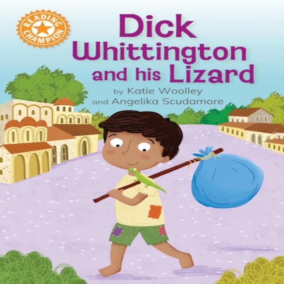 Reading Champion: Dick Whittington And His Lizard