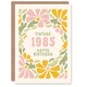 image 1 of Vintage Retro Pastel Floral Her Born 1985 Aged 40 Years Old 40th Birthday Card