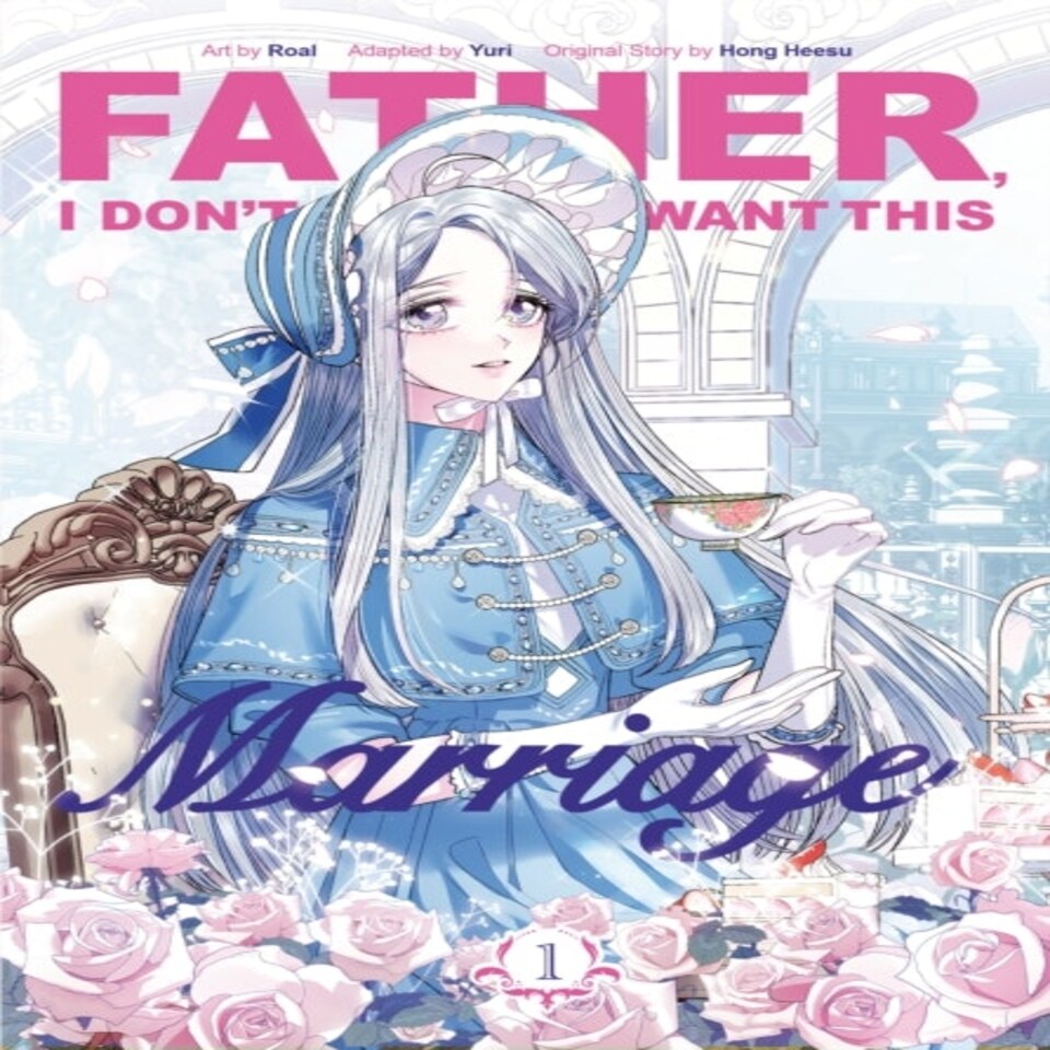 Father I Don't Want This Marriage Vol. 1