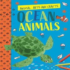 Animal Arts and Crafts: Ocean Animals Paperback Book