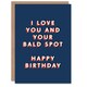 image 1 of Love You And Your Bald Spot Cheeky For Him Funny Birthday Card