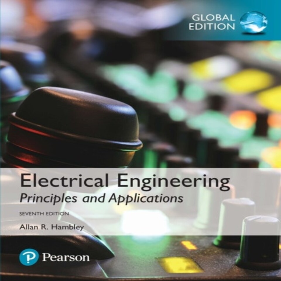 Electrical Engineering: Principles & Applications Global Edition