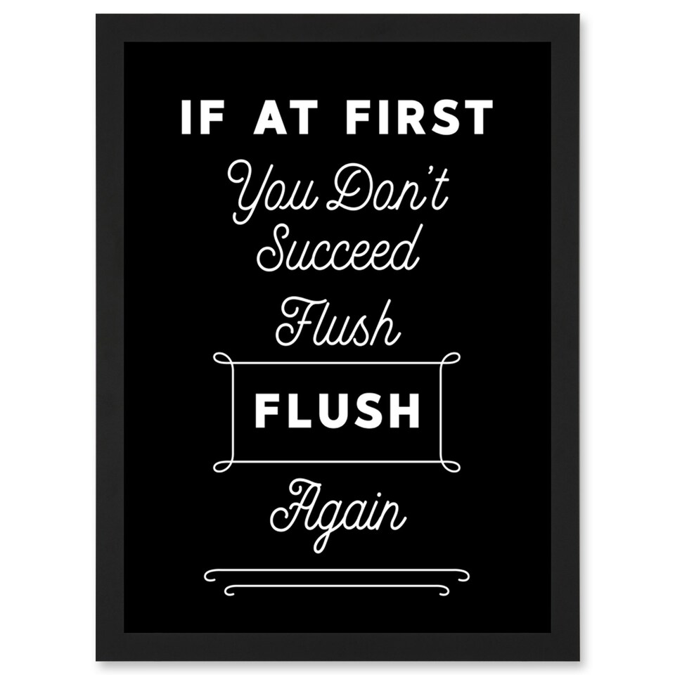 image 1 of Funny Toilet Flush Again Funny Bathroom A4 Black Framed Wall Art Print