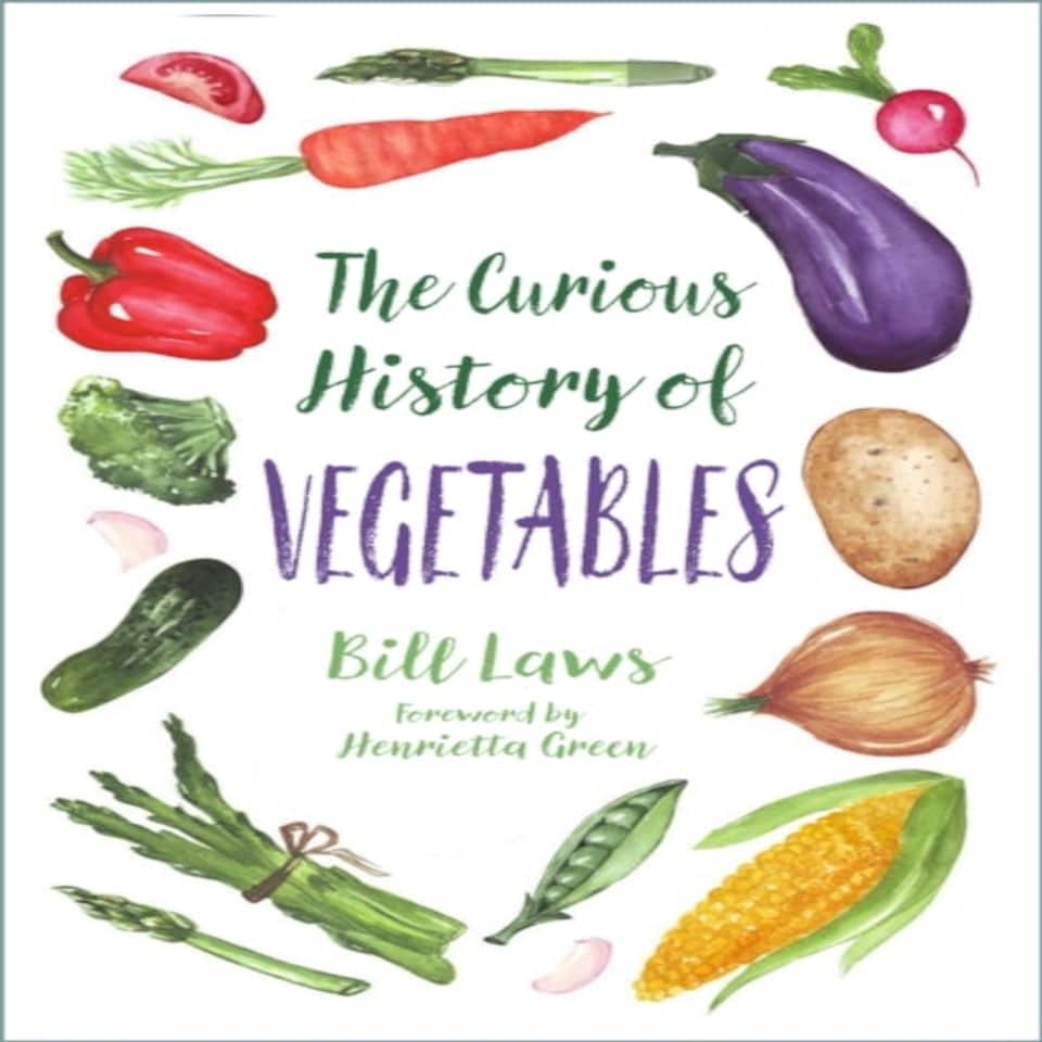 The Curious History Of Vegetables