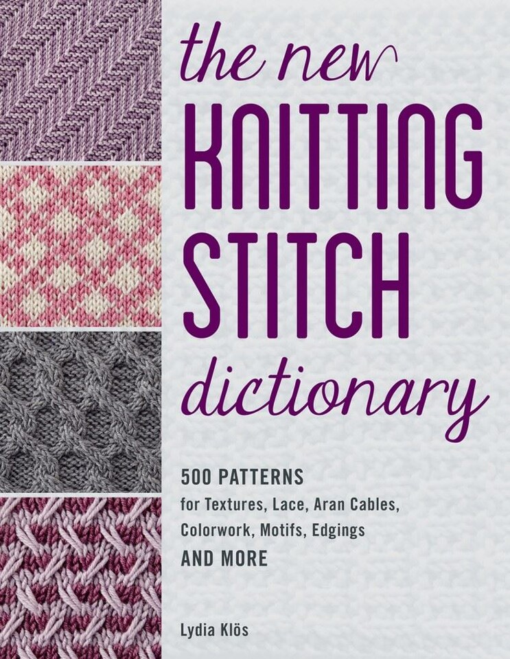 The New Knitting Stitch Dictionary by Lydia Klös