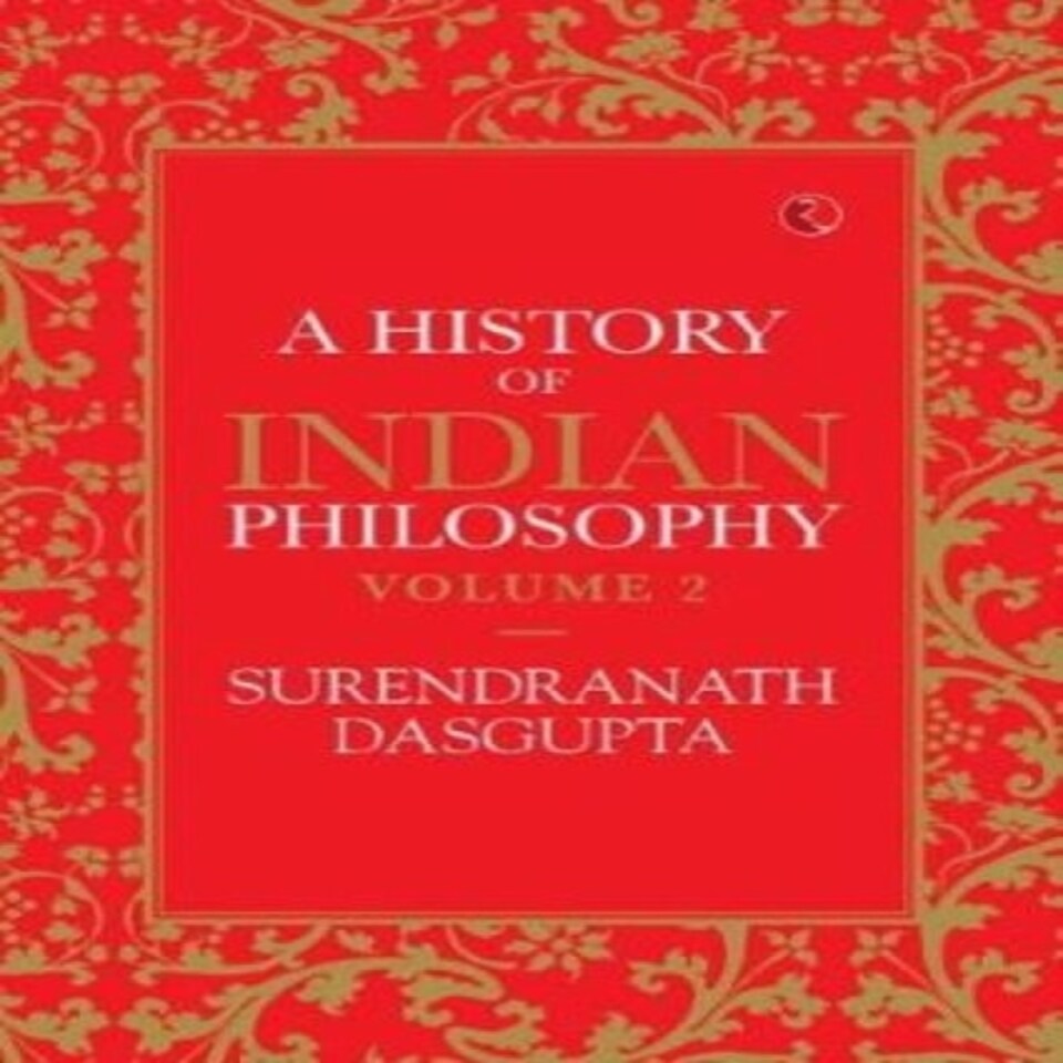 A History Of Indian Philosophy