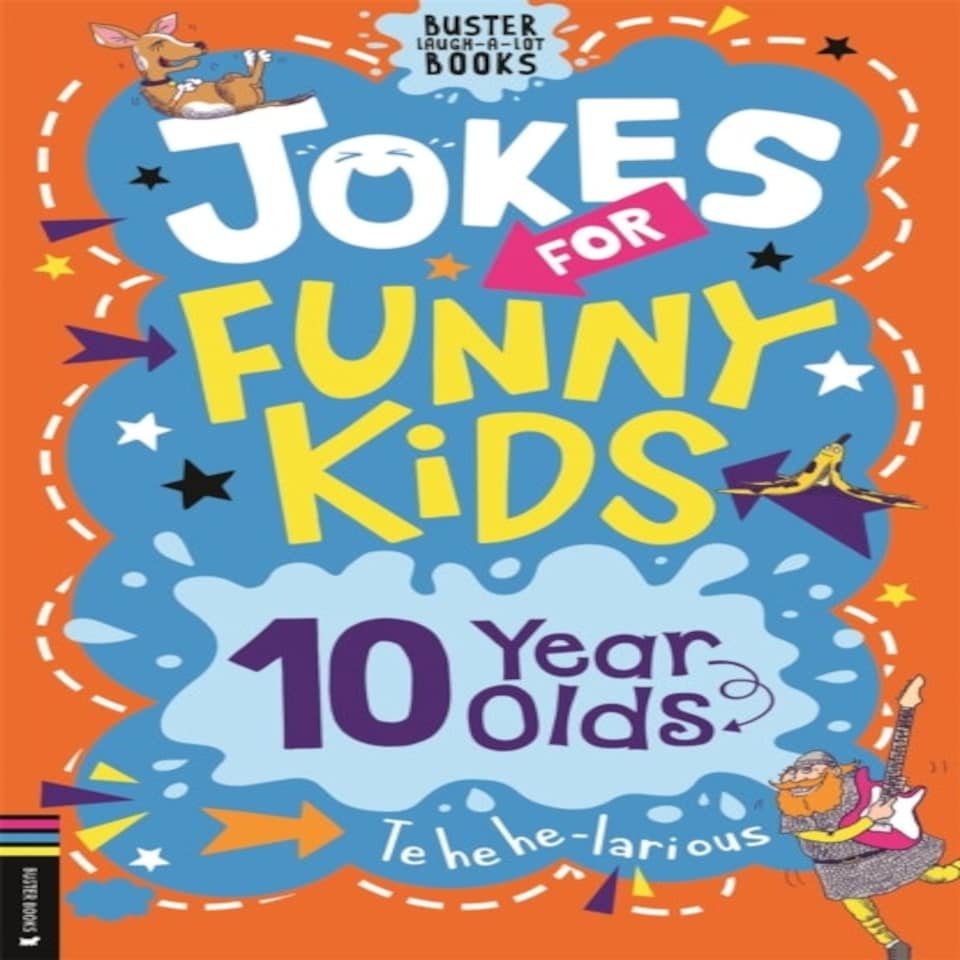 Jokes For Funny Kids: 10 Year Olds