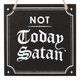 image 3 of Something Different Not Today Satan Hanging Sign - Black/White - One Size