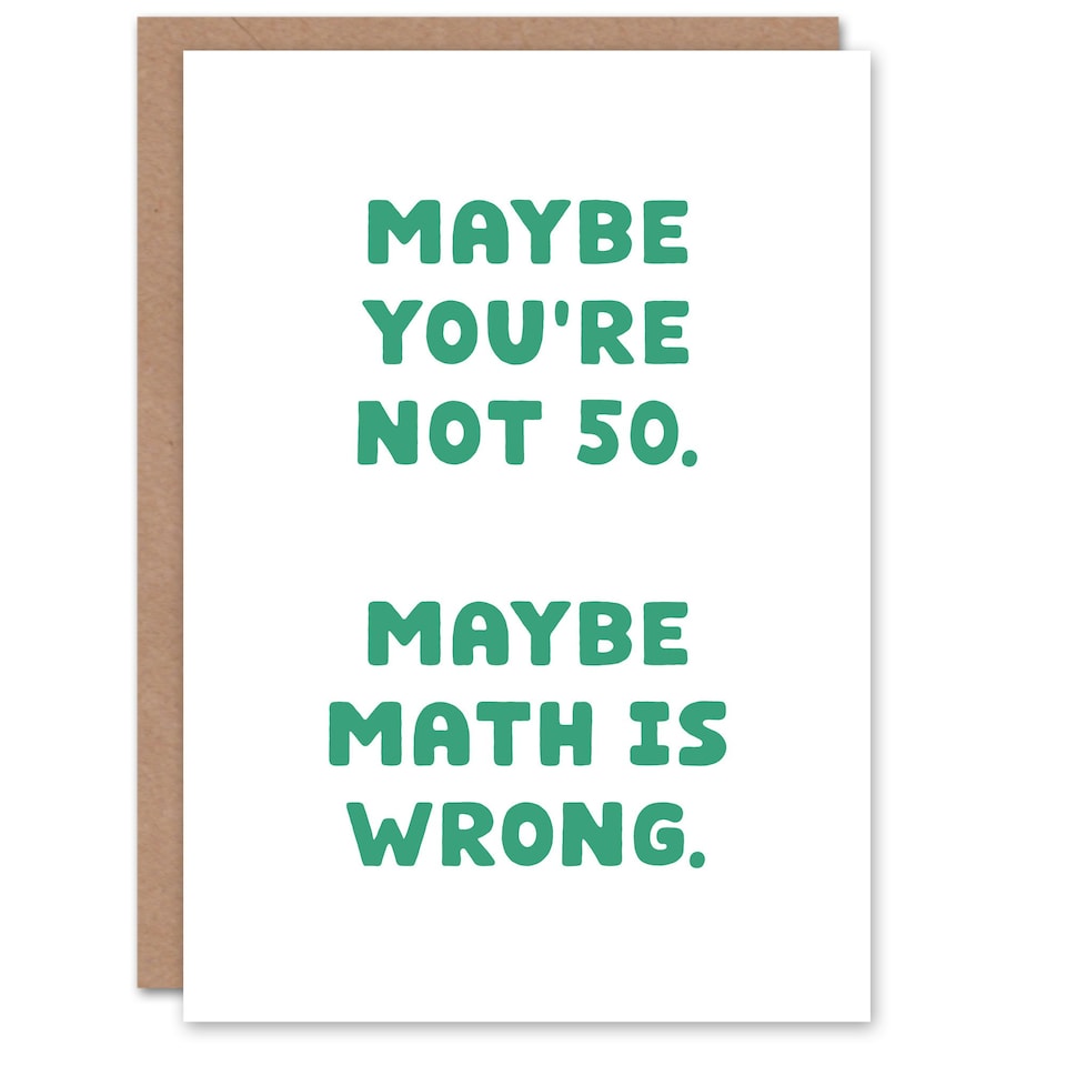 image 1 of 50 Years Old Maybe Math Is Wrong Cheeky Funny Birthday Card