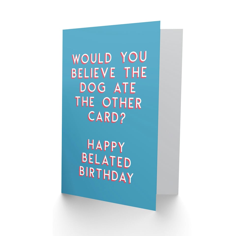image 1 of The Dog Ate It Humour Joke Belated Funny Birthday Card