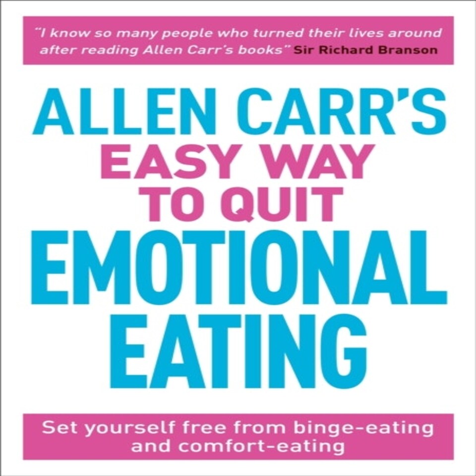 Allen Carr's Easy Way To Quit Emotional Eating