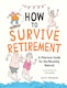 image 1 of How To Survive Retirement Book