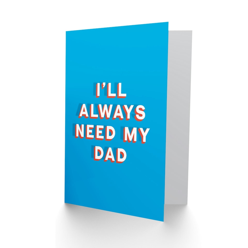 image 1 of Will Always Need My Sincere Loving Fathers Day Dad Card