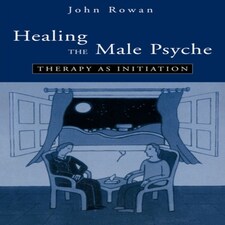 Healing The Male Psyche : Therapy As Ini