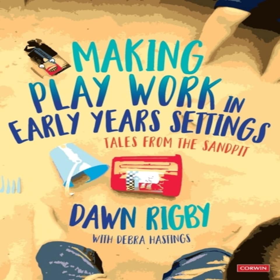 Making Play Work In Early Years Settings