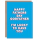 image 1 of Lucky Have You God Sincere Loving Fathers Day Dad Card
