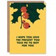 image 1 of Hope You Love Present You Told Me To Buy Funny For Her Woman Christmas Card