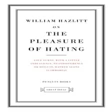 On The Pleasure Of Hating