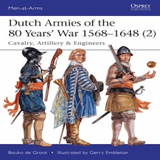 Dutch Armies Of The 80 Years' War 15681648 (2)