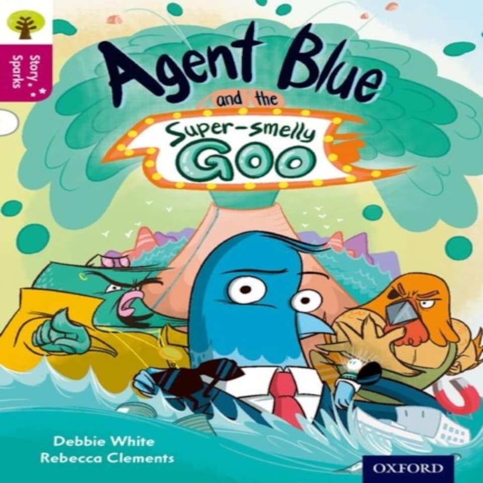 Oxford Reading Tree Story Sparks: Oxford Level 10: Agent Blue And The Super-smelly Goo