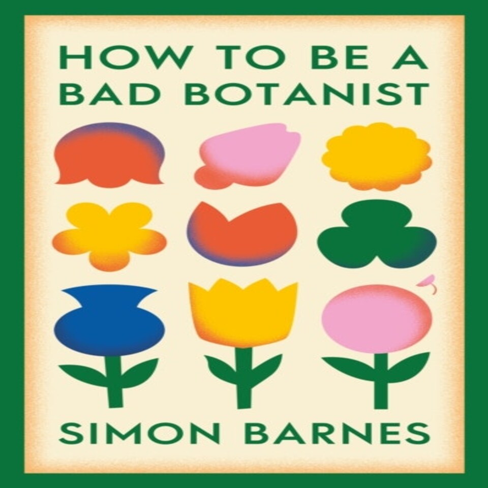 How To Be A Bad Botanist