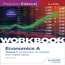 Pearson Edexcel A-level Economics A Theme 1 Workbook: Introduction To Markets And Market Failure