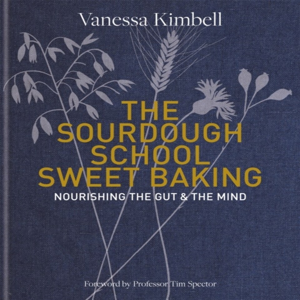 The Sourdough School Sweet Baking Nourishing The Gut  The Mind