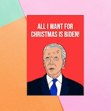 All I Want For Christmas Is Biden Greetings Card