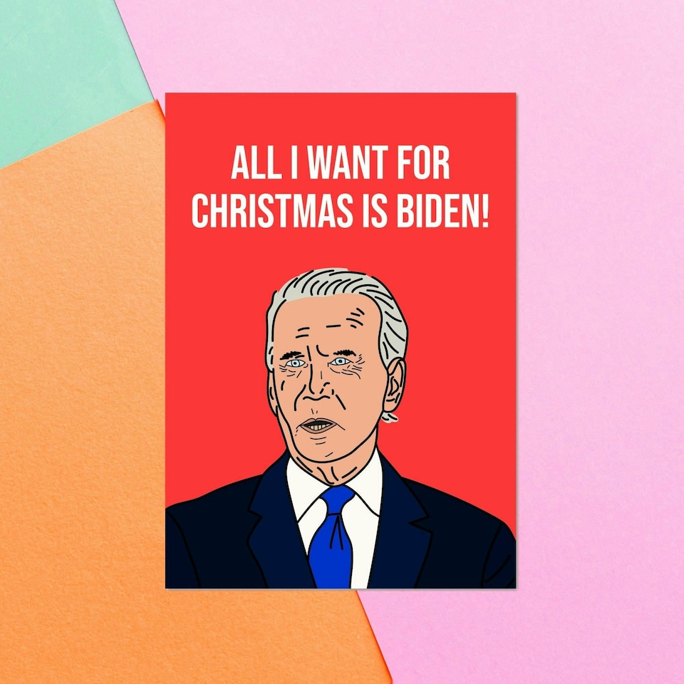 All I Want For Christmas Is Biden Greetings Card