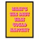 image 1 of What's The Best That Could Happen Yellow Pink Framed Wall Art Print 12X16 In