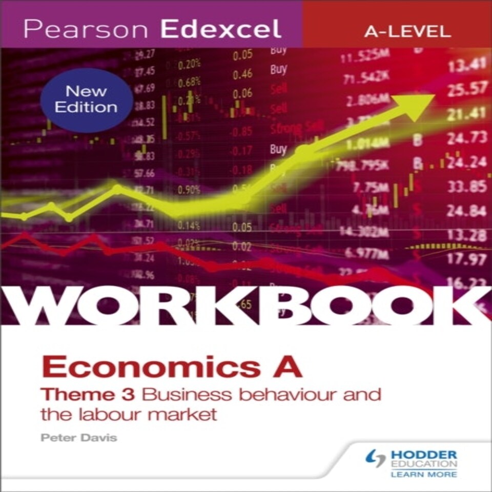 Pearson Edexcel A-level Economics Theme 3 Workbook: Business Behaviour And The Labour Market