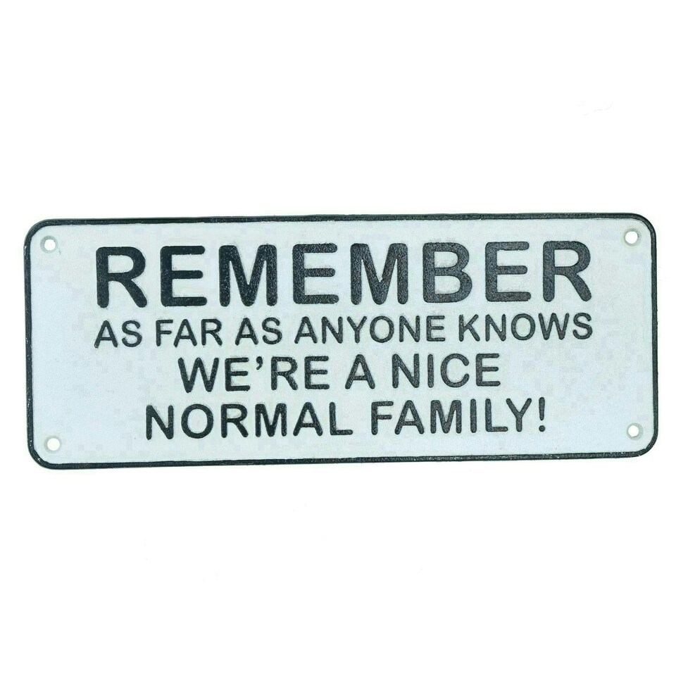 image 1 of Remember We Are A Normal Family Cast Iron Sign Plaque Door Wall House Gate