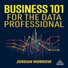 Business 101 For The Data Professional