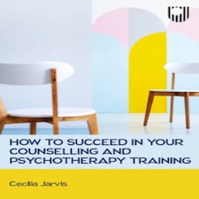 How To Succeed In Your Counselling And Psychotherapy Training