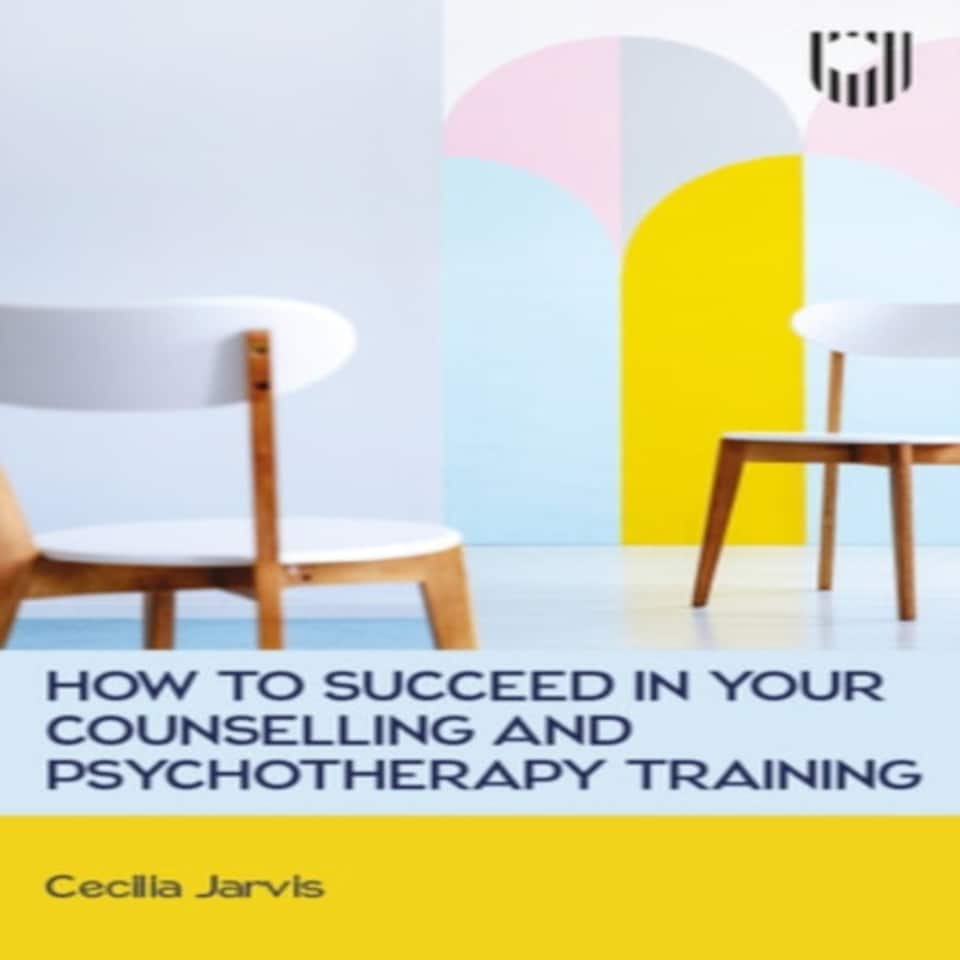 How To Succeed In Your Counselling And Psychotherapy Training