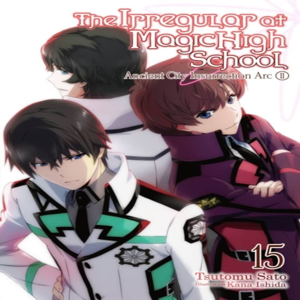 The Irregular At Magic High School Vol. 15 (light Novel)