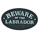 image 1 of Beware the Labrador Dog Black Cast Iron Sign Plaque Door Wall House Gate Post