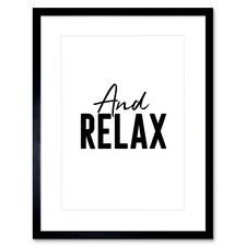And Relax Black White Bold Modern 9x7" Black Framed Wall Art Print