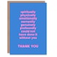 image 1 of Could Not Have Done It Without You Modern Sincere Thank You Card