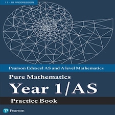 Pearson Edexcel As And A Level Mathematics Pure Mathematics Year 1/as Practice Book