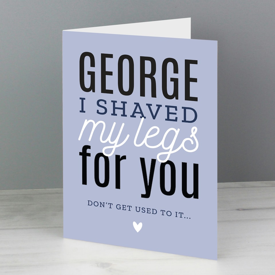 image 1 of Personalised I Shaved My Legs For You Card