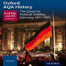 Oxford Aqa History For A Level: The Quest For Political Stability: Germany 1871-1991
